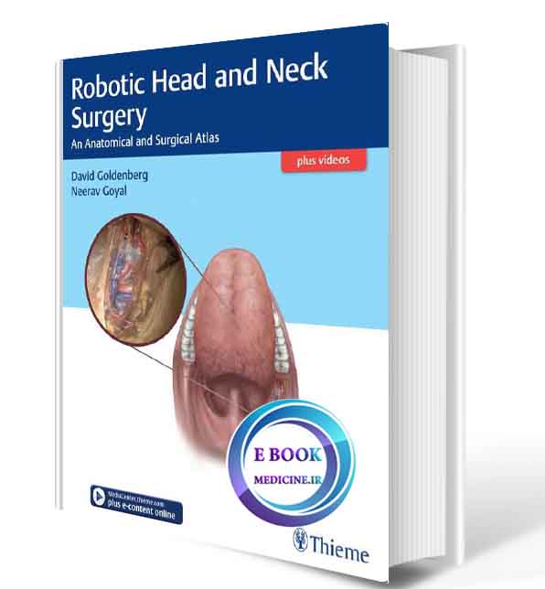 دانلود کتابRobotic Head and Neck Surgery: An Anatomical and Surgical Atlas2017 ( ORIGINAL PDF)